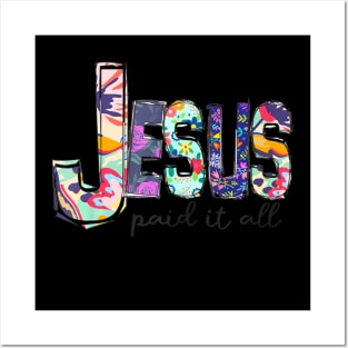 Jesus Paid It All Cross Christ For Christian Men Women Kid Posters and Art